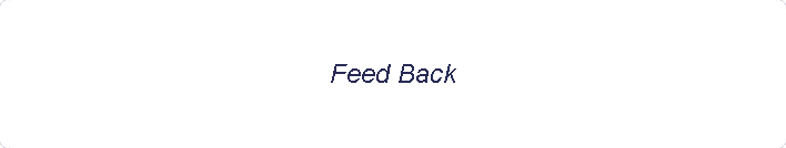 Feed Back